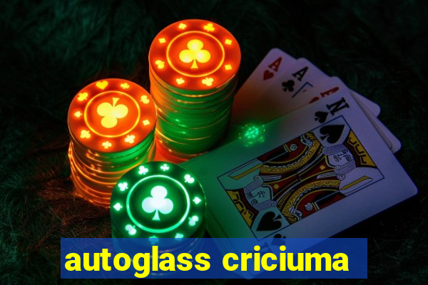 autoglass criciuma